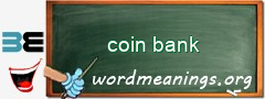 WordMeaning blackboard for coin bank